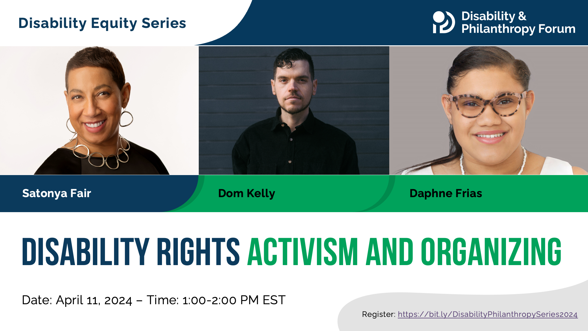 Photos of Disability Rights Activism and Organizing moderator Satonya Fair and panelists Dom Kelly and Daphne Frias. The date of the event is April 11, 2024 at 1:00pm ET.