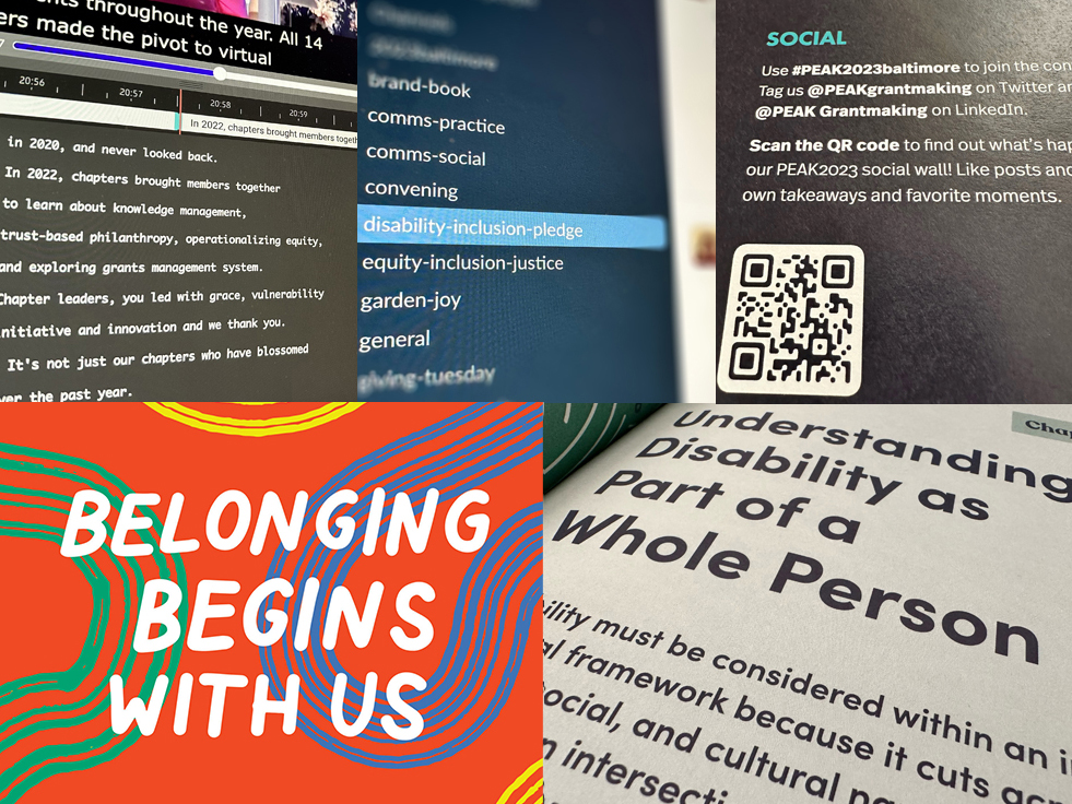 A collage of five images. From left to right a photo of a PEAK2023 QR code on a dark purple background. A blurred photo of Slack where the center is focused on the channel disability-inclusion-pledge. A snapshot of captions being edited to use in a PEAK video. White text that reads "belonging begins with us" on a colorful background of red with green and blue swirls. And a photo of Emily Ladau's book that shows the chapter titled "Understanding Disability as Part of a Whole Person."