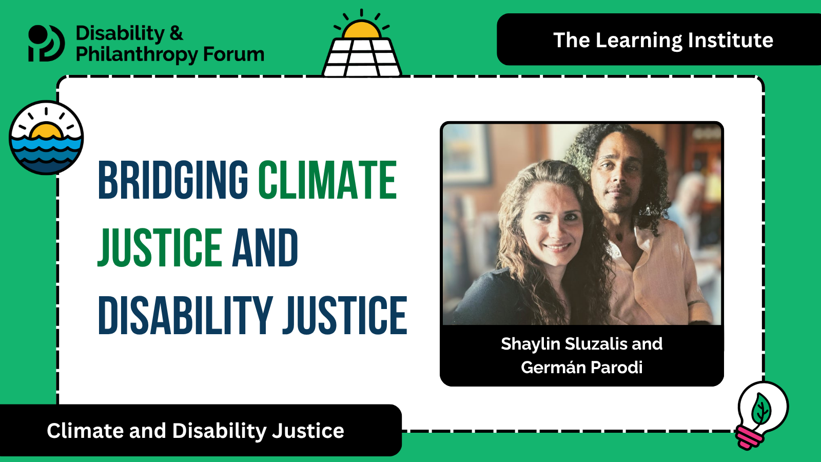 Green and white graphic. Features photo of Shaylin Sluzalis and German Parodi. Title: Bridging Climate Justice and Disability Justice
